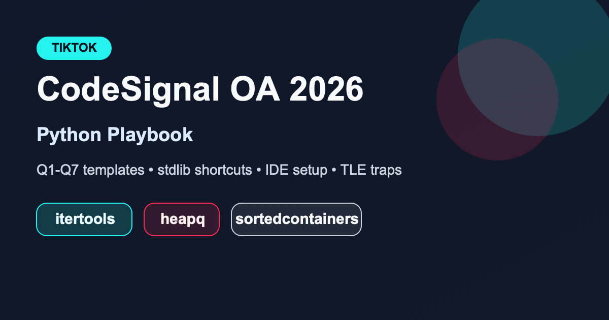 TikTok CodeSignal OA 2026 Python 专项备考｜从 Q1 到 Q7 通关 IDE + 模板代码精讲
